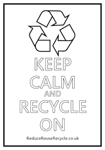 Keep Calm And Recycle On Colouring Picture